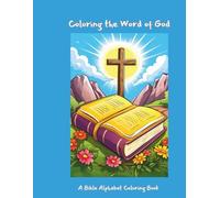 Coloring the Word of God: A Bible Alphabet Coloring Book