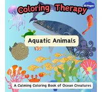 Coloring Therapy Aquatic Animals: A calming coloring book of ocean creatures