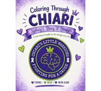 Coloring Through Chiari: Sydney's Story of Strength: A Real Story Brought to Life Through Every Color