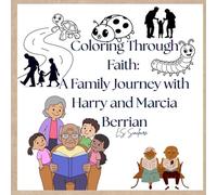 Coloring Through Faith: A Family Journey with Harry and Marcia Berrian