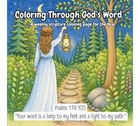 Coloring Through God’s Word - A weekly scripture coloring page for the Year: A Devotional with Bible Verses to Color and Reflect On