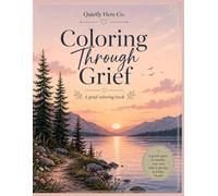 Coloring Through Grief: A grief coloring book