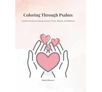 Coloring Through Psalms: A Gentle Devotional Coloring Journey of Faith, Stillness, and Reflection (Abide & Blossom: Sleep & Peace Series)