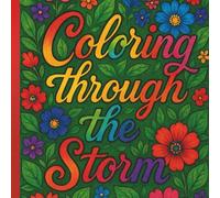 Coloring through the Storm: Bold and easy Motivational quotes and Affirmations