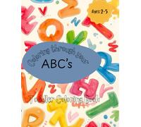 Coloring Through Your ABC's: Toddler coloring book