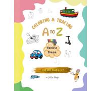 COLORING & TRACING A TO Z VEHICLE THEME