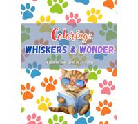 Coloring: Whiskers & Wonder: A coloring book series for toddlers and kids ages 2 to 4 years old, 8.5 x 11 inch, cat theme, cute kitty illustrations, ... hands (Coloring Book Series by J.L. Gomez)