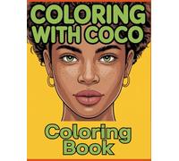 Coloring with Coco:: Black Women Coloring Book for Adults and Teens-Beautiful ,30 Portraits of Slaying Black Beauties