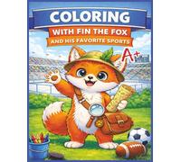 Coloring with Fin The Fox and his Favorite sports: coloring book for kids/2 to 8 years old/8.5x11 /sports