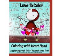 Coloring with Heart-Head: Love To Color (Heart-Head Adventures)