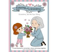 Coloring with My Grandma Grandma: Tell Me Your Story (Pintando recuerdos de vida)