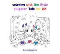 Coloring With the Little Alligator Toin Oin Oin