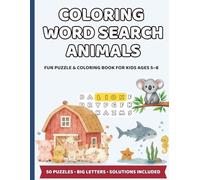 Coloring Word Search Animals: Fun Puzzle and Coloring Book for Kids Ages 5-8: 50 Animal Word Search Puzzles with Coloring Pages | Big Letters | ... Fun with Solutions | 25 Coloring Pages