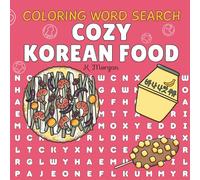 Coloring Word Search Cozy Korean Food: Bold & Easy Designs - Featuring K-Drama Foods, Snacks, & Drinks - For Adults, Teens, and Kids | 55 ... Gift for Relaxation, Vacations, and Holidays