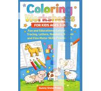 Coloring Worksheets for Kids Ages 3-6: Fun and Educational Coloring, Tracing, Letters, Numbers, Shapes and Fine Motor Skills Practice