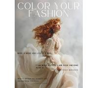 Coloring Your Fashion: Volume 56 - The Whimsical Fantasy Edition: A Luxury High-Fashion Coloring Book Showcasing Sculptural Dresses, Romantic Volume, ... and Fantasy-Inspired Couture Silhouettes