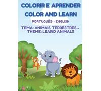 COLORIR E APRENDER - COLOR AND LEARN: TEMA: ANIMAIS TERRESTRES - THEME: LEAND ANIMALS