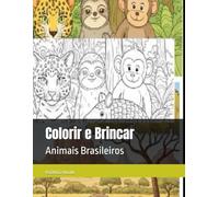 Colorir e Brincar: Animais Brasileiros