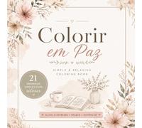 Colorir Em Paz: Simple & Relaxing Coloring Book