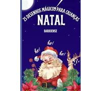 Colorir o Natal: 25 Desenhos Mágicos para Crianças