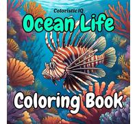 Coloristic IQ Ocean Life Coloring Book: Cute and Fun Sea Life Coloring Pages for Adults and Kids for Stress Relief and Relaxation