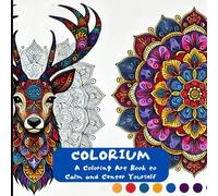 colorium: A coloring Art Book to calm and center yourself
