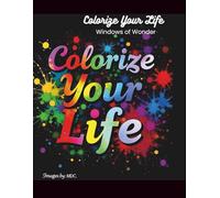 Colorize Your Life: Windows Of Wonder (Strange Series)