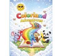 Colorland Adventures : Colouring Book for Kids | Big Pictures Coloring Book | 3-5 Years Kids: Easy Coloring Pages for Toddlers and Preschool Kids | ... 3-5 | Fun, Relaxing, and Screen-Free Coloring