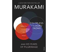 Colorless Tsukuru Tazaki And His Years Of Pilgrimage: Haruki Murakami