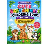 Colormint Press: Cute Baby Animals Coloring Book Volume 2: 50 Fun & Easy Animal Coloring Pages with Simple Educational Facts for Toddlers, ... 2-8 | Bold and Easy Designs for Little Hands