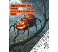 Colornals! The Ultimate Spider Adventure Coloring Book: 50 Pages to Color and Journal
