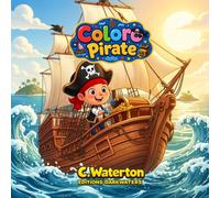 Coloro Pirates: Livre de coloriage de pirates pour les enfants de 4 à 10 ans