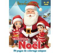 colorons NOËL: 50 magnifiques pages de coloriage de Noël pour inspirer la créativité des enfants et rendre les fêtes de fin d'année encore plus magiques !