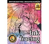 COLOROO Ink Tracing Book: Knights and Dragons for Everyday Stress Relief: Reverse Tracing and Watercolor Book for Mindfulness Practice | Experience ... Artwork (Knights and Dragon Tracing Series)