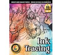 COLOROO Ink Tracing Book: Knights and Dragons for Mindfulness: Reverse Coloring Book for Adults | Relaxing Fantasy Scenes with Intricate Armor, ... Patterns (Knights and Dragon Tracing Series)