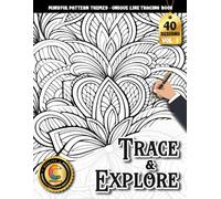 COLOROO Ink Tracing Book: Mindful Patterns for Relaxation, Focus & Creative Calm: Tracing Coloring Book Adult for Everyday Creativity | Build ... (Mindful Pattern Trace and Explore Series)