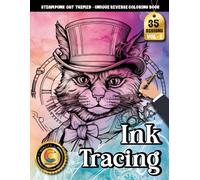 COLOROO Ink Tracing Book: Steampunk Cat for Stress Relief and Focus: Reverse Tracing Coloring Book for Mindful Artists | Develop Smooth Tracing Skills ... Artwork (Steampunk Cat Tracing Series)