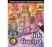 COLOROO Ink Tracing Book: Steampunk Locations for Creative Mindfulness: Adult Coloring Book with Traceable Fantasy Machinery | Experience Immersive ... Leisure (Steampunk Location Tracing Series)