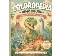 Coloropedia Dinosaurs Kids Coloring Book: To discover the wonders of dinosaurs