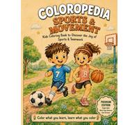 Coloropedia Sports & Movement: Kids Coloring Book to Discover the Joy of Sports & Teamwork