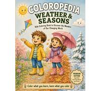 Coloropedia Weather and Season Kids Coloring Book: To discover the wonders of our changing world