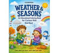 Coloropedia Weather and Seasons: An Educational Kids Coloring Book for Curious Kids (Coloropedia Coloring Book for Curious Kids)