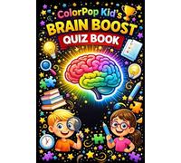ColorPop Kid’s Brain Boost Quiz Book For Kid's: Fun & Colorful Brain Games Packed with Interactive Quizzes, Puzzles, and Challenges to Boost Memory, Logic, Focus, and Problem-Solving Skills for Kids