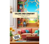 Colors and Comfort: Coloring the Room of Dreams