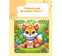 Colors and Dreams: Part 1: Adorable Animals and Easy-to-Color Scenes