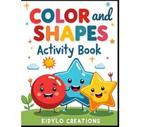 Colors and Shapes Activity Book for Kids Ages 3-4: Mazes, Matching, Counting and Fun Preschool Games (Preschool Activity Books)