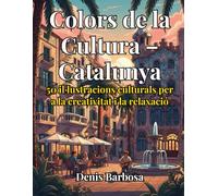 Colors de la Cultura - Catalunya: 50 il·lustracions culturals per a la creativitat i la relaxació (Cores da Cultura)