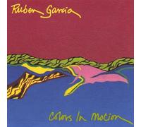 Colors in Motion by Ruben Garcia (2004-06-18)