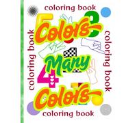 COLORS MANY COLORS: The world of colors is for children