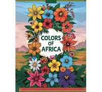 Colors of Africa: Fun & Educational African Animals, Culture, and Landmarks Coloring Book for Kids Ages 6-16 | Learn About Africa While Coloring